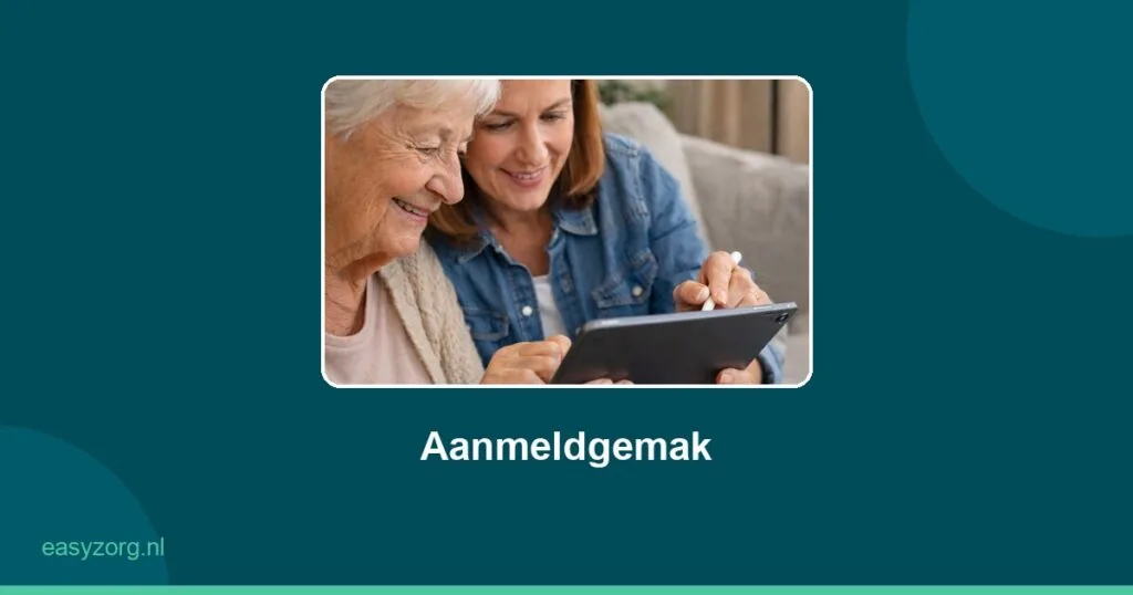 Cliëntverhaal op maat: meer regie en flexibi - Aanmeldgemak van EasyZorg