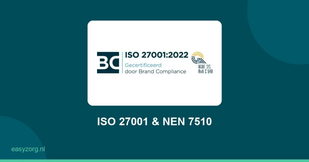 EasyZorg is ISO 27001 én NEN 7510 gecertific - ISO 27001 & NEN 7510 van EasyZorg
